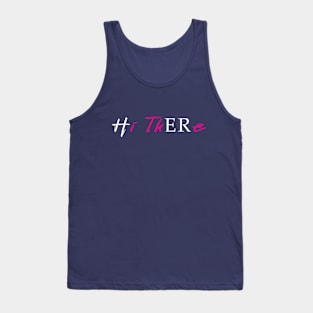 Hi thERe "HER" Tank Top